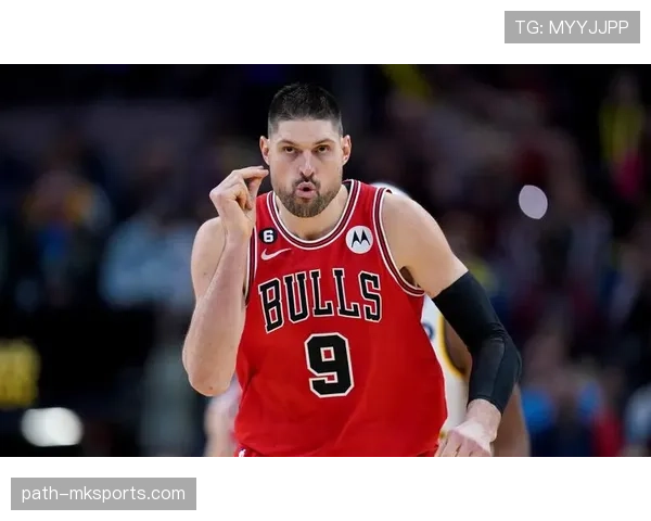 武切维奇无球掩护效率提升，改变公牛进攻空间结构